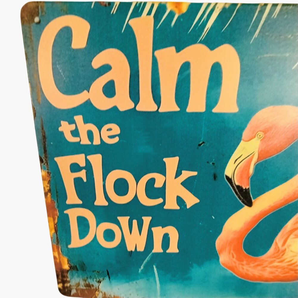 Calm The Flock Down Flamingo Metal Wall Sign 8x12 Inch Distressed Retro - Picture 2 of 7